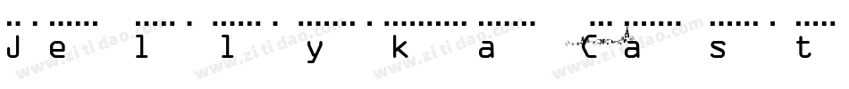 Jellyka_Castle _s_Queen字体转换